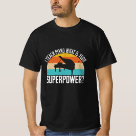 Piano - Ik heb Piano geleerd. Je superkracht? T-shirt