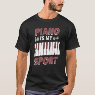 Piano is mijn sport voor toetsenbord en instrument t-shirt