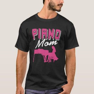 Piano Moeder Muziek Leven Sterke Vrouwen Achter To T-shirt