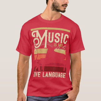 Piano Player Music is My Love Language voor Pianis T-shirt