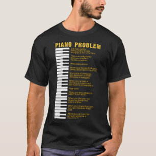 Piano Problemen Toetsenbord Gezegden voor Pianist T-shirt