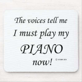 Piano Voices zegt dat je moet spelen Muismat