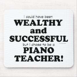 Pianoleraar rijk en succesvol muismat