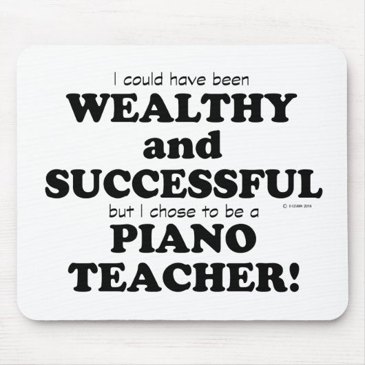 Pianoleraar rijk en succesvol muismat (Voorkant)