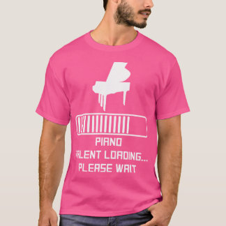 Pianotalent wordt geladen Even geduld Funny Piano T-shirt