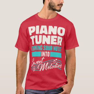 Pianotuner die zure noten omzet in zoete melodieën t-shirt