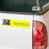pic4, Labradoedles doen het zonder dat ze hoeven t Bumpersticker (Op Truck)