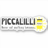 Piccalilli eet nooit iets lichtgevende grappige ci sticker (Voorkant)