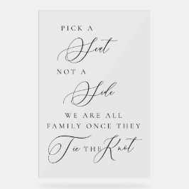 Pick a Seat Not a Side Wedding Ceremony Sign Acryl Bord