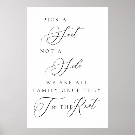 Pick a Seat Not a Side Wedding Ceremony Sign Poster (Voorkant)