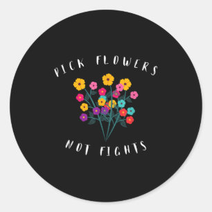 Pick Flowers vecht niet tegen Schattigee grafische Ronde Sticker