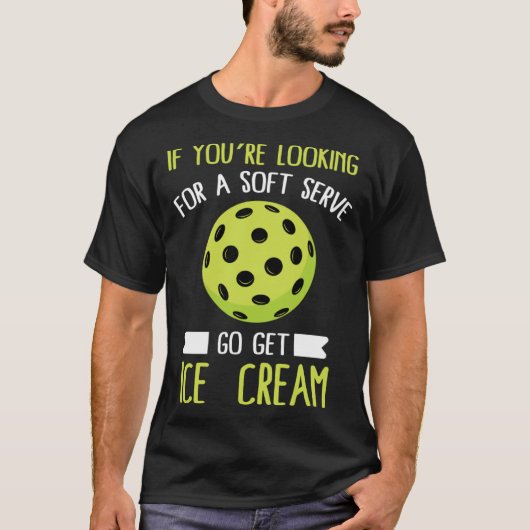 Pickleball als je wilt dat Soft Serve ijsjes krijg T-shirt (Voorkant)