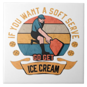 Pickleball Als je wilt Soft Serve krijgen Ice Crea Tegeltje