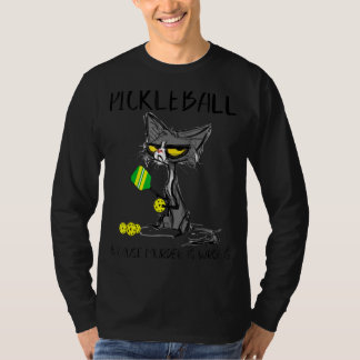 Pickleball Because Murder Is Wrong Best For Cat T-shirt