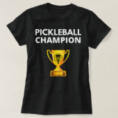 Pickleball Champion Funny PIckleball Trophy 634 T-shirt (Design voorkant)