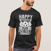 Pickleball denkt dat Paddle Pickleball Player Fun  T-shirt (Voorkant)