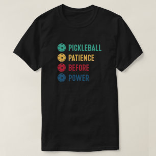 Pickleball: geduld voor de macht t-shirt