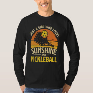 Pickleball Gewoon Een Meisje Dat Van Zonneschijn E T-shirt