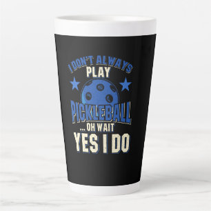 Pickleball - Ik speel niet altijd Pickleball Latte Mok