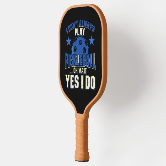 Pickleball - Ik speel niet altijd Pickleball Pickleball Paddle (Links)