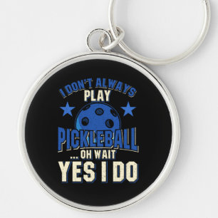 Pickleball - Ik speel niet altijd Pickleball Sleutelhanger