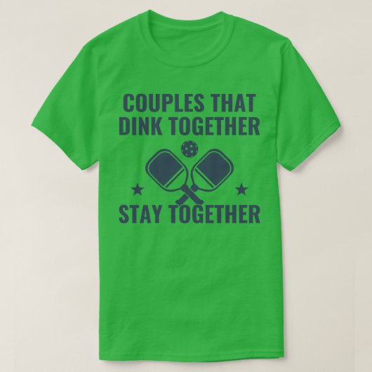 Pickleball Koppels Dink Samen Grappig Pickleball T-shirt (Design voorkant)
