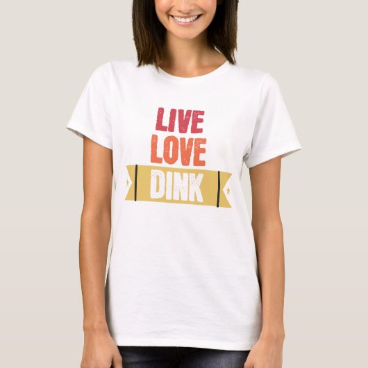 Pickleball liefhebbers Live Love Dink T-shirt (Voorkant)