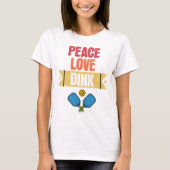 Pickleball Lovers Peace Love Dink Paddle T-shirt (Voorkant)