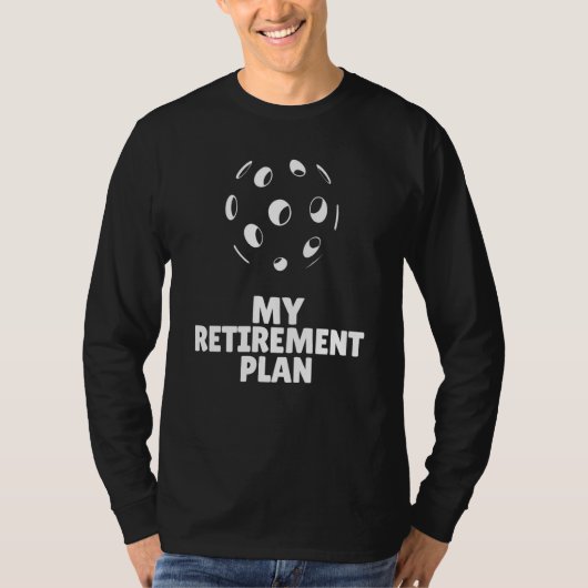 Pickleball My Retirement Plan Dinker Banger Legend T-shirt (Voorkant)