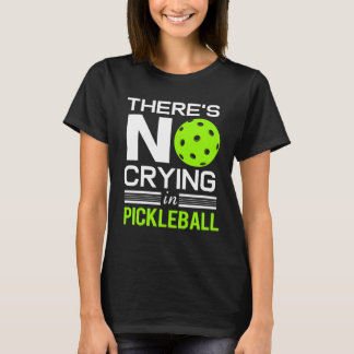 Pickleball No Crying Paddle Ball Sport Retirement T-shirt