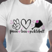 Pickleball, Peace and Love Tshirt