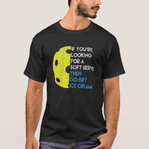 Pickleball Pun Epic Soft Serve Pickle Ball T-shirt