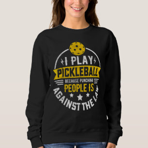 Pickleball Quote Ik speel Pickleball Cool Pickleba Trui