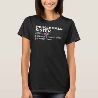 Pickleball Sister Definition T-shirt