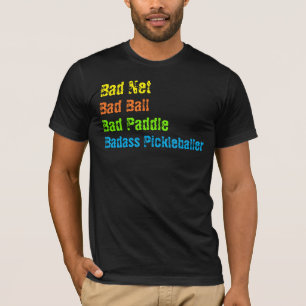 Pickleball - Slecht Net, Slechte Bal, Slechte Padd T-shirt