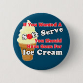 Pickleball Soft Serve? Ga naar Ice Cream in plaats Ronde Button 5,7 Cm (Voorkant)