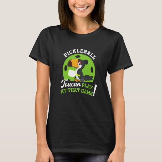 Pickleball Toucan Play At That Game Paddle Racket  T-shirt (Voorkant)
