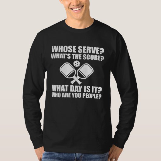 Pickleball Whose Serve What's Score League Pickleb T-shirt (Voorkant)