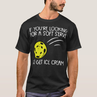 Pickleball Zachte Serve Krijg Ijs Pickle Bal Me T-shirt