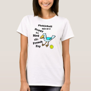Pickleball - zo blij als een vogel met een frietje t-shirt