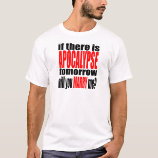 pickup lijn apocalyps morgen huwelijksvoorstel t-shirt