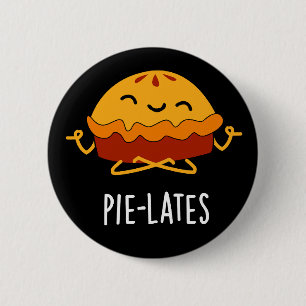 Pie-lates Funny Food Pie Pun Dark BG Ronde Button 5,7 Cm
