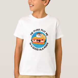 Pie Puns zette me in een goede ala-mode grappige p T-shirt