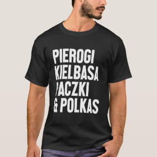 Pierogi Kielbasa Paczki Polka Muziek Pools T-shirt