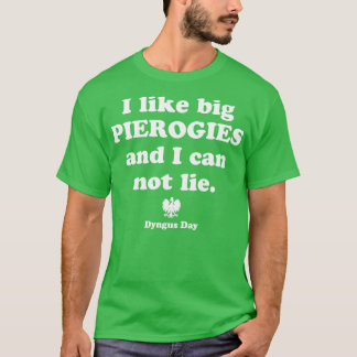 Pierogi Pools eten Dyngus Dag Ik hou van grote Pie T-shirt