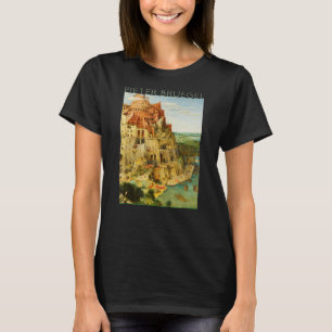 Pieter Bruegel de Oudere - De grote toren van Babe T-shirt