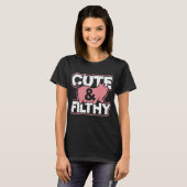 Pig Cute en Filthy Funny Raunchy Humo T-shirt (Voorkant volledig)
