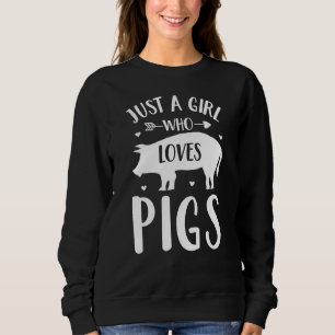Pig Just A Girl Who Loves Pigs Trui