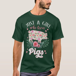 Pig Just A Girl Who Loves Pigs Women Farmer Farm F T-shirt