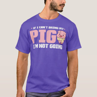 Pig Kawaii als ik mijn varken niet kan meenemen, g T-shirt